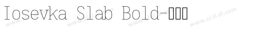 Iosevka Slab Bold字体转换